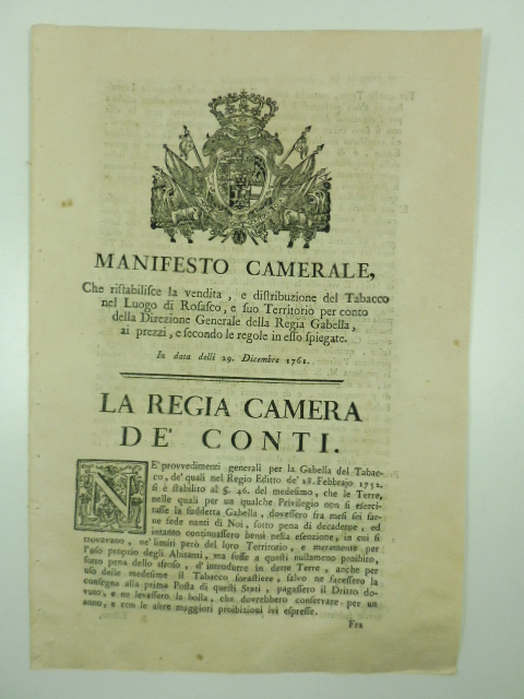 Manifesto camerale che ristabilisce la vendita e distribuzione del tabacco nel luogo di Rosasco e suo Territorio per conto della Direzione Generale della Regia gabella ai prezzi e secondo le regole in esso spiegate. In data delli 29 Dicembre 1761